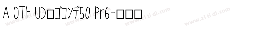 A OTF UD新ゴコンデ50 Pr6字体转换